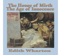 Edith Wharton The House of Mirth the Age of Innocence: Two Classic Novels of Edith Wharton Multicolor