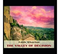 Edith Wharton The Valley of Decision-Classic Edition(Annotated) Paperback Book Edith Wharton Multicolor