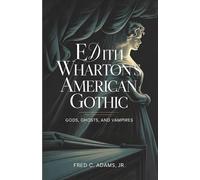 Edith Wharton's American Gothic: Gods, Ghosts, and Vampires