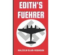 Edith's Fuehrer: Fact based drama exposing secrets behind Adolf Hitler's rise and fall.