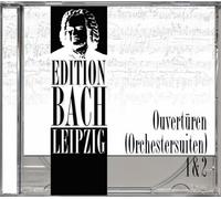 Edition Bach Leipzig - Ouvertüren (Orchestersuiten) 1 & 2