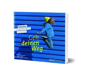 edition chrismo Geh deinen Weg...: Gedanken für große Sprünge und kl (Paperback)