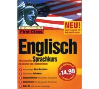 Edition First Class Englisch 4.0, 4 CD-ROMs u. 1 Audio-CD in Jewelcase Der komplette Sprachkurs für Anfänger und Fortgeschrittene. Für Windows95/98/2000/XP/NT 4.0