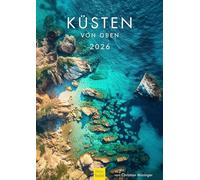 Edition Seidel Premium Calendar Coasts from Above 2026 Format DIN A3 Wall Calendar Europe Australia Asia USA Africa Coast Sea Beach Bird's Eye View Christian Müringer