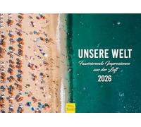 Edition Seidel Premium Calendar Our World Fascinating Impression from the Air 2026 Format DIN A4 Wall Calendar Nature World Landscape National Park Mountains Glacier Sea