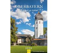 Edition Seidel Premium Calendar Upper Bavaria Wie wir es lieben 2026 Format DIN A3 Wall Calendar Germany Ramsau Chiemsee Churches Nature Landscapes Christian Müringer