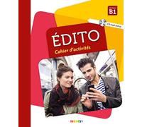 Édito B1, 2. Édition. Cahier d'exercices + CD MP3: Cahier d'activités + CD MP3