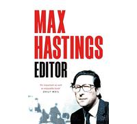 Editor: A decade's strife with PMs, proprietors and royals while resurrecting The Daily Telegraph