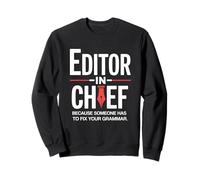 Editor Chief Because Someone Fixes Grammar Publishing Writer Sweatshirt
