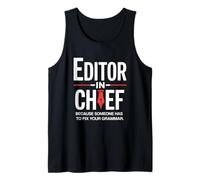 Editor Chief Because Someone Fixes Grammar Publishing Writer Tank Top