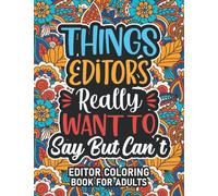 Editor Gifts For Women: Editor Coloring Book For Adults: Motivational Swear Word Coloring Book for Editors with funny Cuss Words And Curse Phrases for ... & Relaxation, Editor Gifts For Women & Men