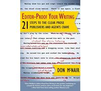 Editor-Proof Your Writing: 21 Steps to the Clear Prose Publishers and Agents Crave