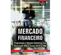 Editora Érica Mercado financeiro: Programação e soluções dinâmicas com Microsoft Office Excel 2010 e VBA