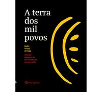 Editora Peirópolis A terra dos mil povos: História Indígena do Brasil Contada por um índio