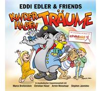Edler,Eddie & Friends - Kinder Haben Träume (Kinderlieder)