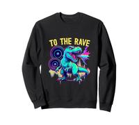 EDM Techno To The Rave Dinosaur Bass Roar Sweatshirt