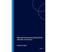 Edmond de Goncourt and the Novel: Naturalism and Decadence: 264 (Faux Titre, 264)
