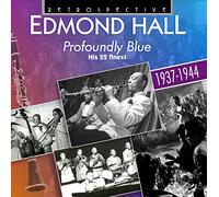 Edmond Hall - Edmond Hall: Profoundly Blue, his 22 Finest