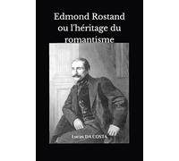 Edmond Rostand ou l'héritage du romantisme