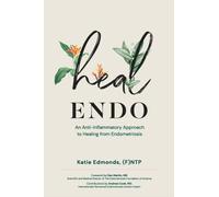 Edmonds - Heal Endo An Anti-inflammatory Approach to Healing from End - E555z