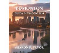 EDMONTON GUIDA DI VIAGGIO 2026