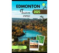 EDMONTON TRAVEL GUIDE 2025