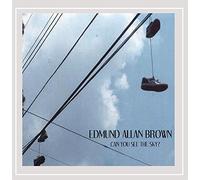 Edmund Allan Brown - Can You See the Sky?