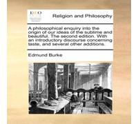 Edmund Burke A philosophical enquiry into the origin of our ideas of the Edmund Burke Multicolor