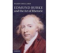 Edmund Burke and the Art of Rhetoric