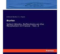 Edmund Burke Burke:Select Works, Reflections on the Revolution in France - Vol Edmund Burke Multicolor