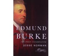 Edmund Burke: The First Conservative