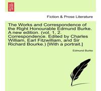Edmund Burke vol. 1, 2. Correspondence. Edited by Charles William, Earl Edmund Burke Multicolor