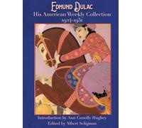 EDMUND DULAC HIS AMERICAN WEEKLY COLLECTION 1924-1951: 106 FULL COLOR COVERS COMPLETELY RESTORED