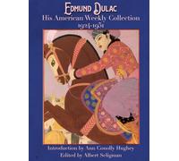 EDMUND DULAC HIS AMERICAN WEEKLY COLLECTION 1924-1951: 106 FULL COLOR COVERS COMPLETELY RESTORED