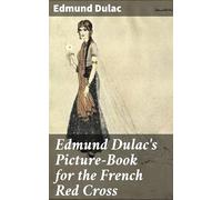Edmund Dulac's Picture-Book for the French Red Cross