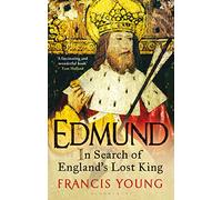 Edmund: In Search of England's Lost King