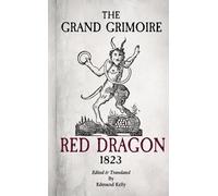 Edmund Kelly The Grand Grimoire, Red Dragon (Paperback)