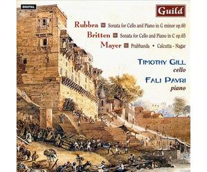 EDMUND RUBBRA, BENJAMIN BRITTEN: SONATAS FOR CELLO AND PIANO; JOHN MAYER: PRABHA