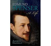Edmund Spenser: A Life