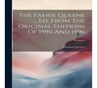 Edmund Spenser The Faerie Queene ... Ed. From The Original Editions Of 1590 And Edmund Spenser Multicolor