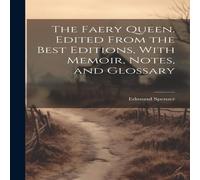 Edmund Spenser The Faery Queen. Edited From the Best Editions, With Memoir Edmund Spenser Multicolor