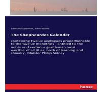 Edmund Spenser The Shepheardes Calender:conteining twelue aeglogues Edmund Spenser Multicolor