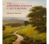 Edmund Spenser The Shepheardes Calender: Conteyning twelve Æglogues Edmund Spenser Multicolor