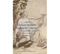Edmund Spenser's Shepheardes Calender (1579): An Analyzed Facsimile Edition (The Manchester Spenser)