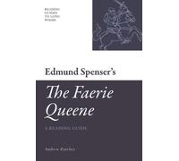 Edmund Spenser's 'The Faerie Queene' : A Reading Guide