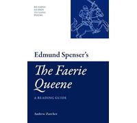 Edmund Spenser's "The Faerie Queene": A Reading Guide (Reading Guides to Long Poems)