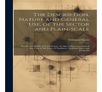 Edmund Stone The Description, Nature & General Use, of the Sector and Edmund Stone Multicolor