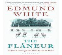 Edmund White The Flaneur Paperback Book Edmund White Multicolor