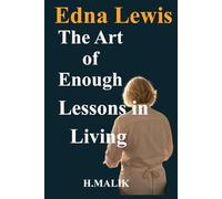 Edna Lewis: The Art of Enough: Lessons in Living