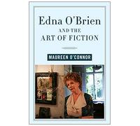 Edna O'Brien and the Art of Fiction (Contemporary Irish Writers)
